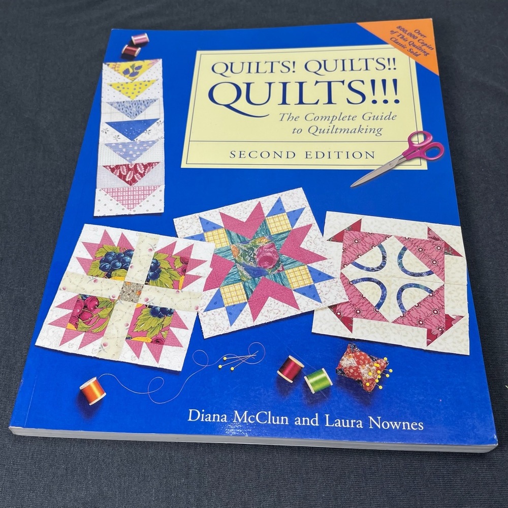 Quilts! Quilts!! Quilts!!! The Complete Guide to Quiltmaking 2nd Edition Book